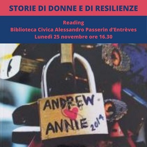 STORIE DI DONNE E DI RESILIENZE Reading in biblioteca in un contesto a tema con l'autrice Vilma Buttolo, che legger dei piccoli brani tratti dalle antologie: "Spazi inclusi" e "Legami" L'importanza di un accento in dieci racconti.  Ingresso libero.