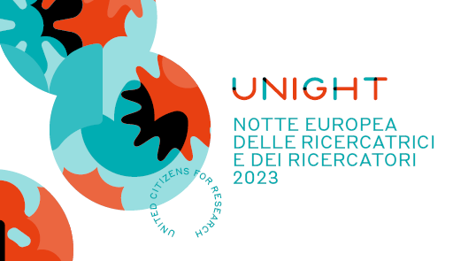 Unight - Notte Europea delle Ricercatrici e dei Ricercatori.